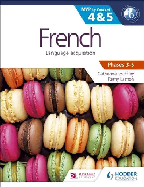 French for the Ib Myp 4 & 5 (Phases 3-5): By Concept by Catherine Jouffrey