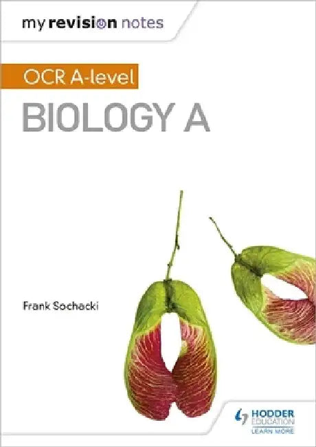 My Revision Notes: OCR a Level Biology a by Frank Sochacki
