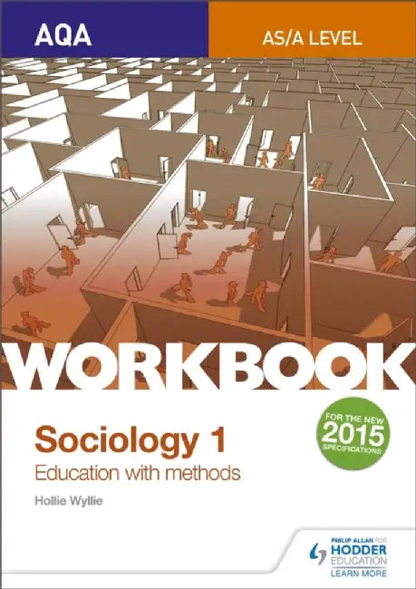 Aqa Sociology for a Level Workbook 1: Education with Methodsworkbook 1 by Hollie Wyllie