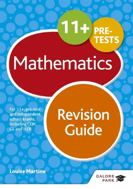 11+ Maths Revision Guide by Louise Martine