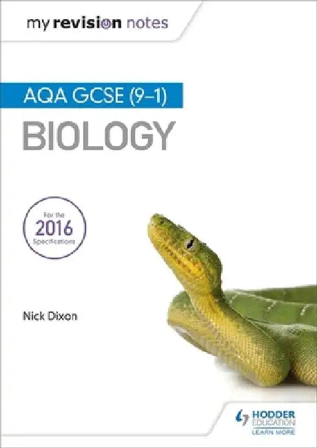 My Revision Notes: AQA GCSE (9-1) Biology by Nick Dixon