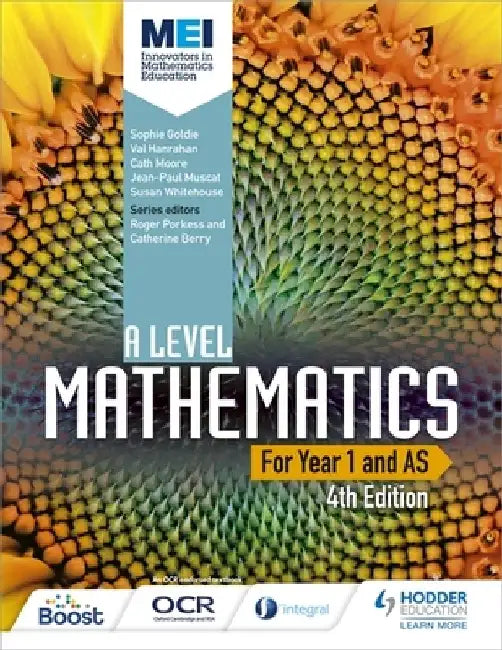 MEI A Level Mathematics Year 1 (AS) 4th Edition by Sophie Goldie