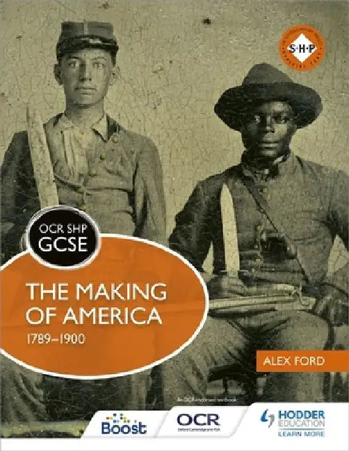 OCR GCSE History SHP: The Making of America 1789-1900 by Alex Ford