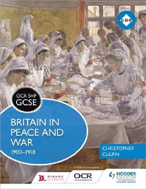 OCR GCSE History Shp: Britain in Peace and War 1900-1918 by Christopher Culpin
