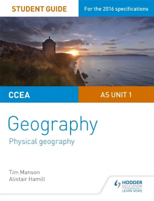 CCEA AS Unit 1 Geography Student Guide 1: Physical Geography by Tim Manson
