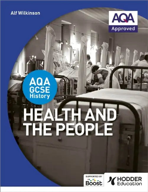 Aqa GCSE History: Health and the People by Alf Wilkinson