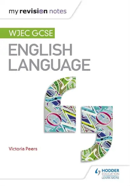 My Revision Notes: Wjec GCSE English Language by Victoria Peers