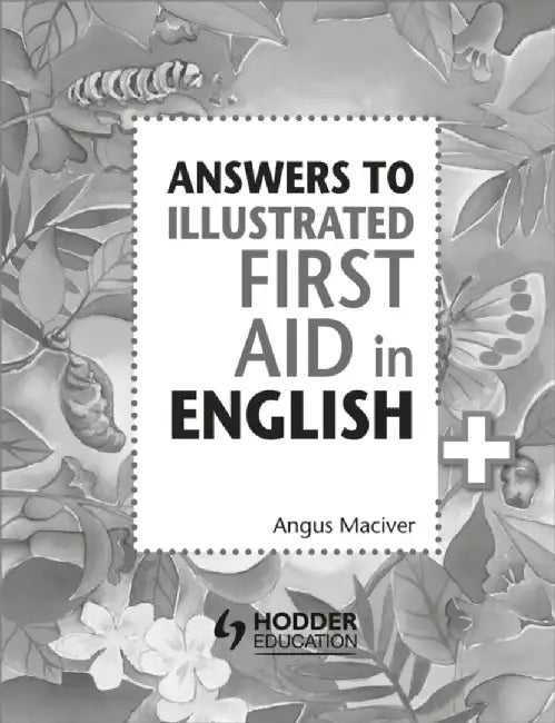 Answers to the Illustrated First Aid in English by Angus Maciver