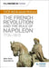 My Revision Notes: OCR AS/A-level History: The French Revolution and the rule of Napoleon 1774-1815 by Mike Wells