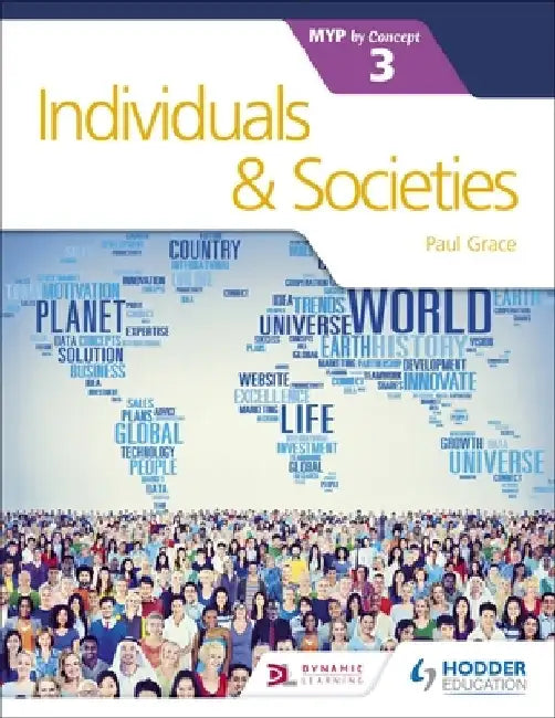 Individuals and Societies for the Ib Myp 3 by Paul Grace