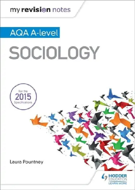 My Revision Notes: Aqa a Level Sociology by Laura Pountney