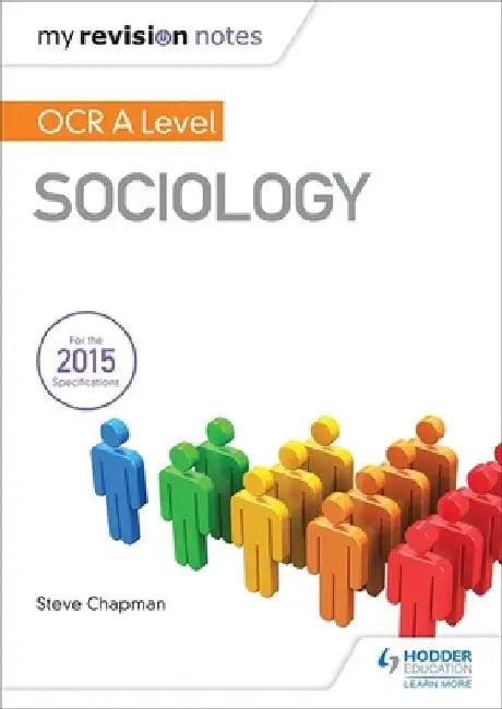 My Revision Notes: OCR A Level Sociology by Steve Chapman