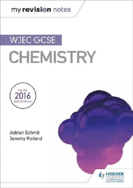 My Revision Notes: WJEC GCSE Chemistry by Adrian Schmit