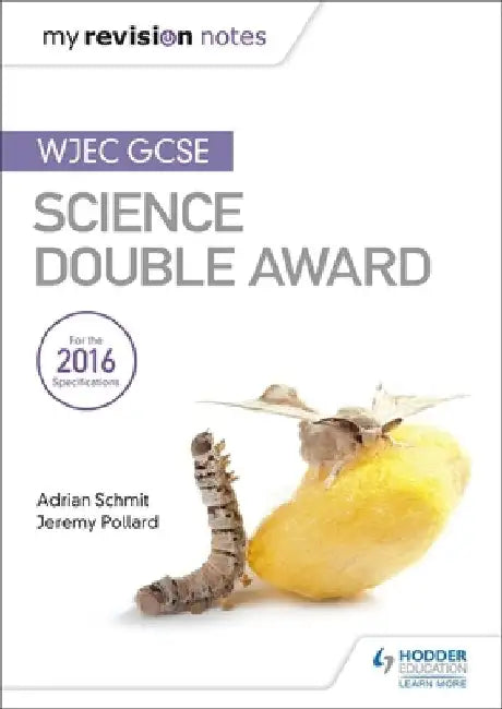 My Revision Notes: WJEC GCSE Science Double Award by Adrian Schmit