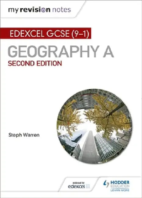 My Revision Notes: Edexcel GCSE (9–1) Geography A Second Edition by Steph Warren