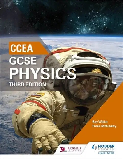 CCEA GCSE Physics Third Edition by Roy White