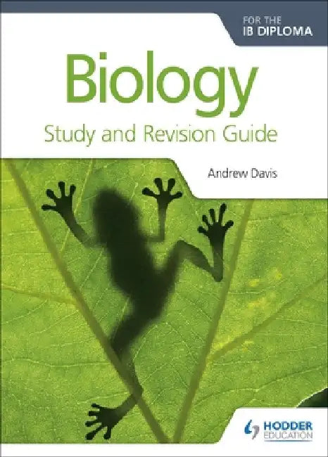 Biology for the Ib Diploma Study and Revision Guide by Andrew Davis