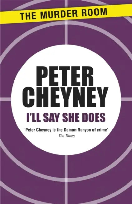 I'll Say She Does by Peter Cheyney