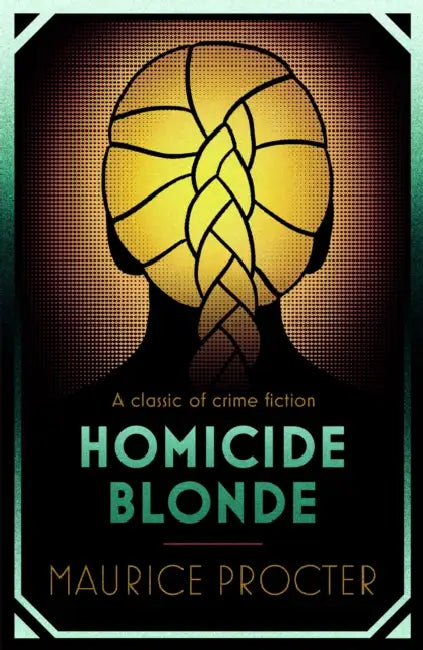 Homicide Blonde by Maurice Procter
