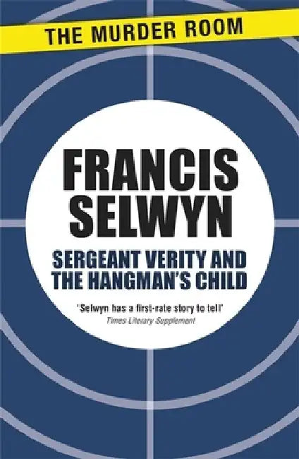 Sergeant Verity and the Hangman's Child by Francis Selwyn