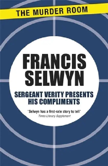 Sergeant Verity Presents His Compliments by Francis Selwyn