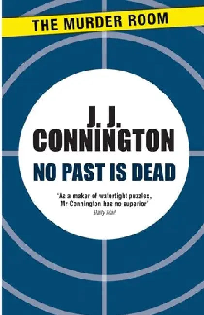 No Past Is Dead by J. J. Connington