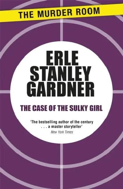 The Case of the Sulky Girl: A Perry Mason novel by Erle Stanley Gardner