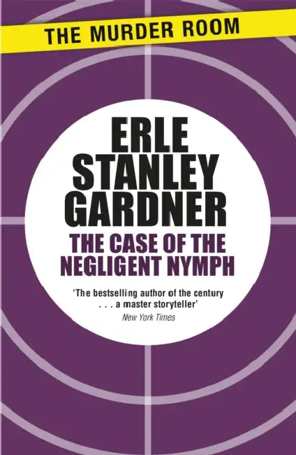 The Case of the Negligent Nymph: A Perry Mason novel by Erle Stanley Gardner