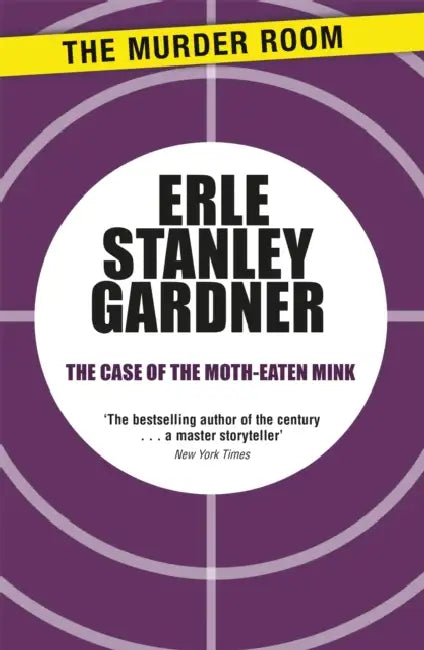 The Case of the Moth-Eaten Mink: A Perry Mason novel by Erle Stanley Gardner