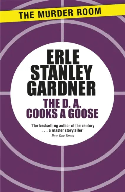 The D.A. Cooks a Goose by Erle Stanley Gardner
