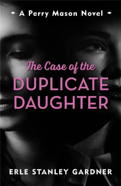 The Case of the Duplicate Daughter by Erle Stanley Gardner