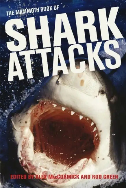 Mammoth Book of Shark Attacks, The by Alex MacCormick