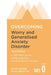 Overcoming Worry and Generalised Anxiety Disorder, 2nd Edition: A Self-Help Guide Using Cognitive Behavioural Techniques by Mark Freeston