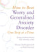 How to Beat Worry and Generalised Anxiety Disorder One Step at a Time: Using Evidence-Based Low-Intensity CBT by Marie Chellingsworth