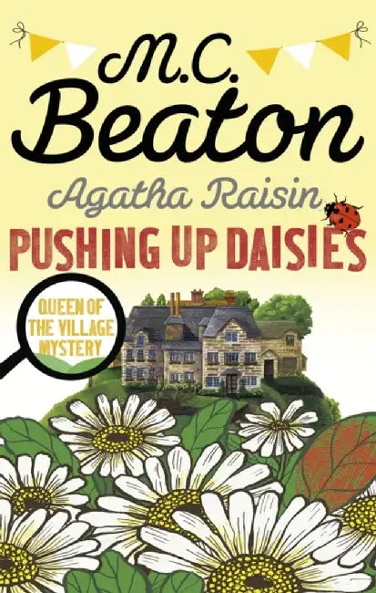 Agatha Raisin: Pushing up Daisies by M.C. Beaton