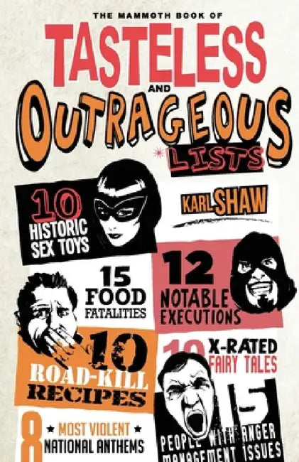 The Mammoth Book of Tasteless and Outrageous Lists by Karl Shaw