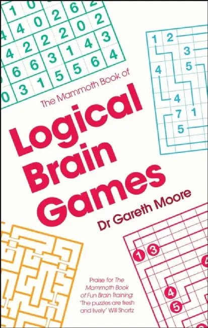 The Mammoth Book of Logical Brain Games by Moore, Dr Gareth