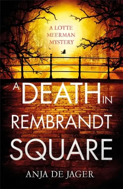 A Death in Rembrandt Square by Anja De Jager