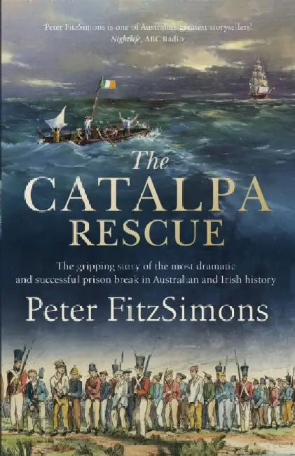 The Catalpa Rescue by Peter FitzSimons
