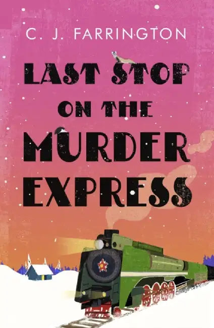 Last Stop on the Murder Express by C J Farrington