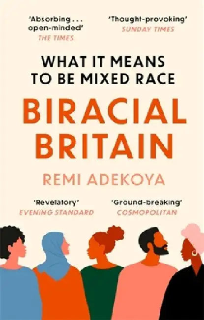 Biracial Britain: A Different Way of Looking at Race by Remi Adekoya