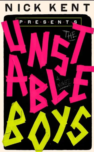 The Unstable Boys by Nick Kent
