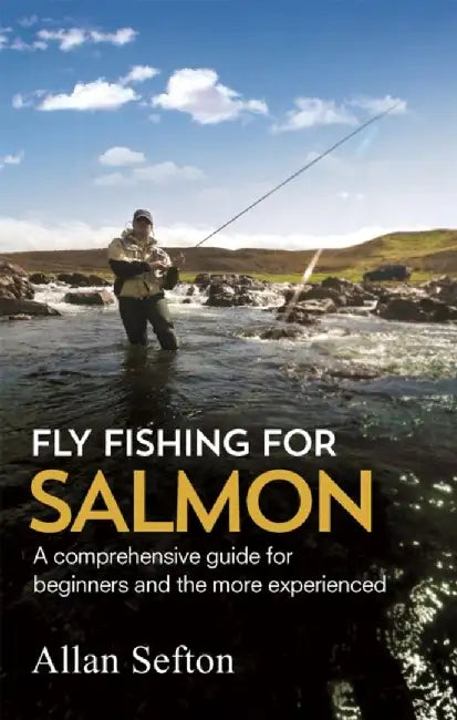 Fly Fishing for Salmon by Allan Sefton