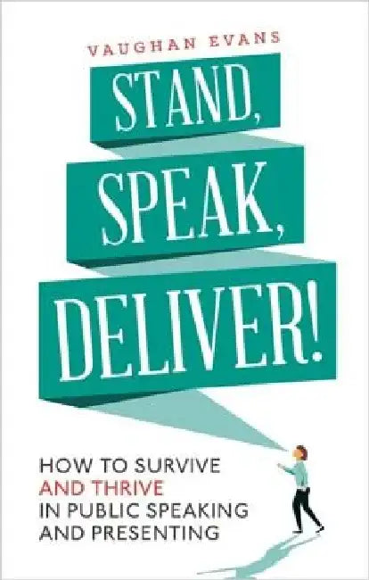 Stand, Speak, Deliver! by Vaughan Evans