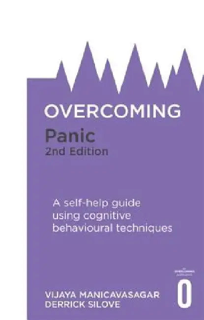 Overcoming Panic, 2nd Edition: A Self-Help Guide Using Cognitive Behavioural Techniques by Vijaya Manicavasagar