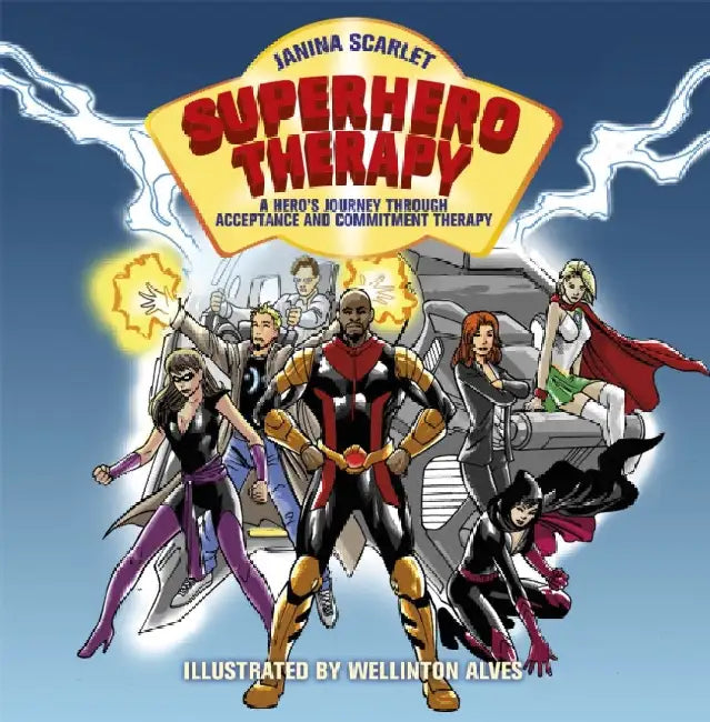 Superhero Therapy: A Hero's Journey through Acceptance and Commitment Therapy by Dr Janina Scarlet