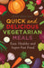Quick and Delicious Vegetarian Meals: Easy, Healthy and Super-Fast Food by Judy Ridgway