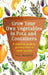 Grow Your Own Vegetables in Pots and Containers: A Practical Guide to Growing Food in Small Spaces by Paul Peacock