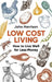 Low-Cost Living 2nd Edition: How to Live Well for Less Money by John Harrison