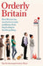 Orderly Britain: How Britain Has Resolved Everyday Problems, from Dog Fouling to Double Parking by Tim Newburn